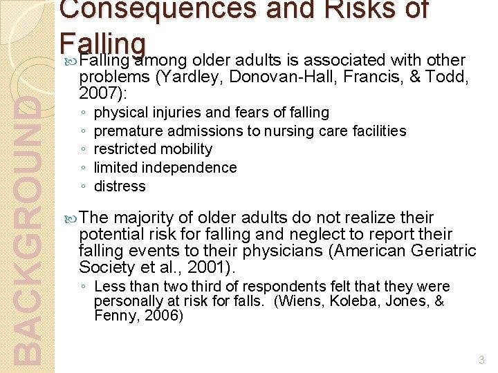 BACKGROUND Consequences and Risks of Falling among older adults is associated with other problems