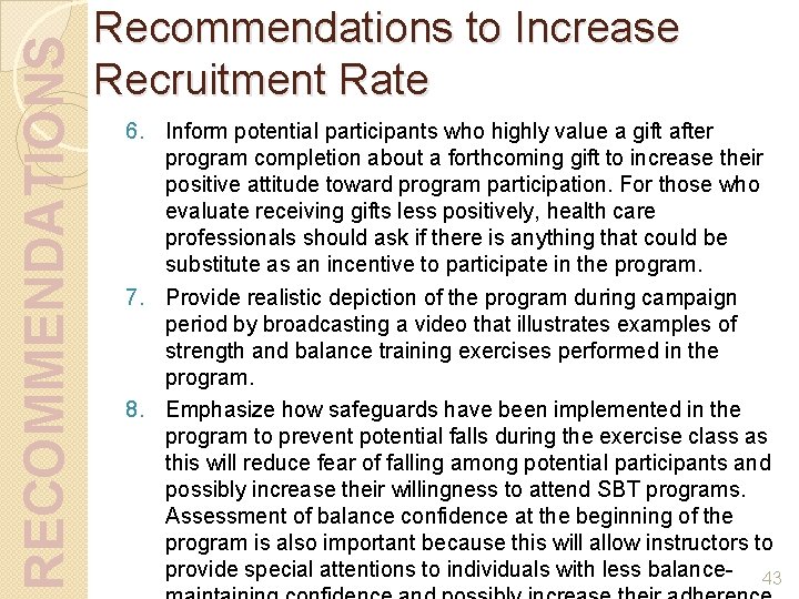 RECOMMENDATIONS Recommendations to Increase Recruitment Rate 6. Inform potential participants who highly value a