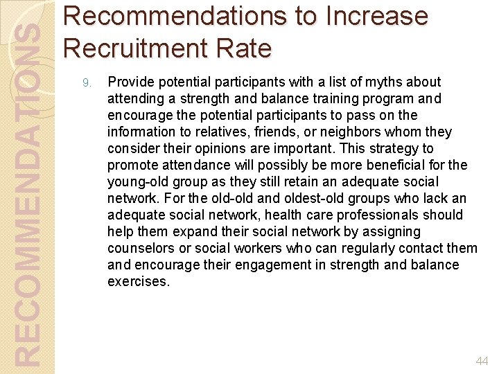 RECOMMENDATIONS Recommendations to Increase Recruitment Rate 9. Provide potential participants with a list of