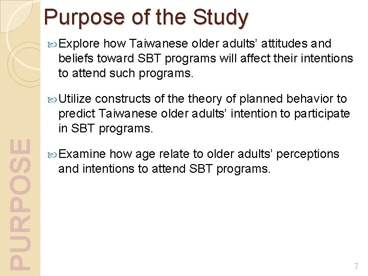 Purpose of the Study Explore how Taiwanese older adults’ attitudes and beliefs toward SBT