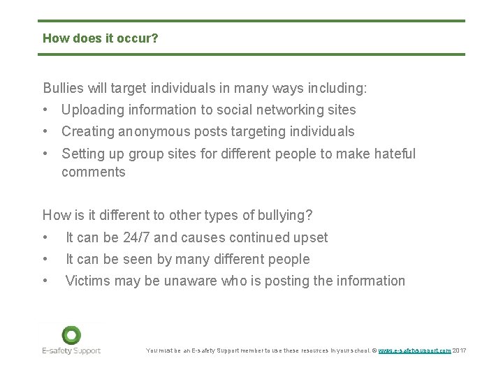 How does it occur? Bullies will target individuals in many ways including: • Uploading