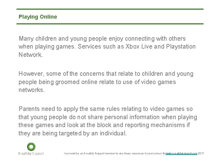 Playing Online Many children and young people enjoy connecting with others when playing games.