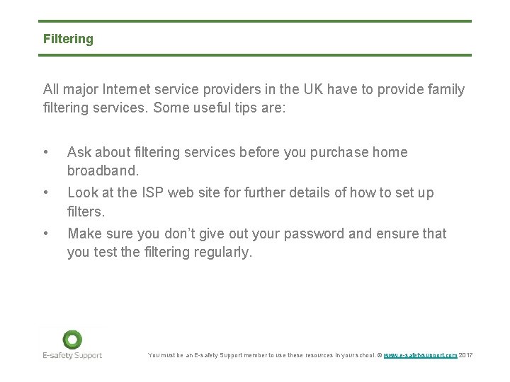 Filtering All major Internet service providers in the UK have to provide family filtering