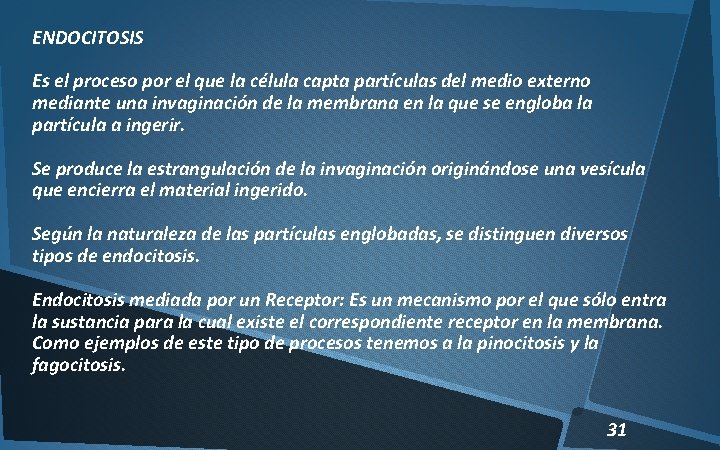 ENDOCITOSIS Es el proceso por el que la célula capta partículas del medio externo