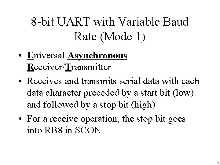 8 -bit UART with Variable Baud Rate (Mode 1) • Universal Asynchronous Receiver/Transmitter •