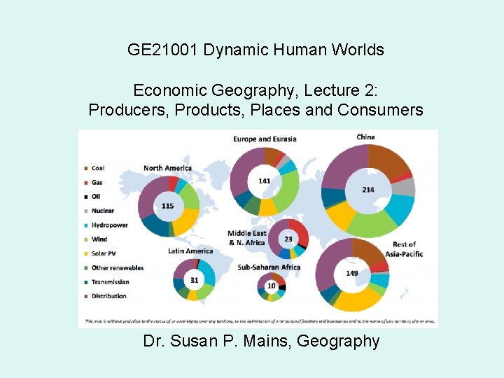 GE 21001 Dynamic Human Worlds Economic Geography, Lecture 2: Producers, Products, Places and Consumers GE 21001 Dynamic Human Worlds Economic Geography, Lecture 2: Producers, Products, Places and Consumers