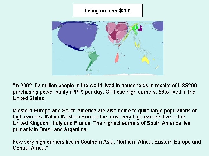 Living on over $200 “In 2002, 53 million people in the world lived in Living on over $200 “In 2002, 53 million people in the world lived in