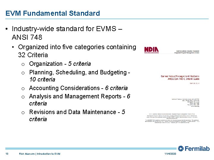 EVM Fundamental Standard • Industry-wide standard for EVMS – ANSI 748 • Organized into