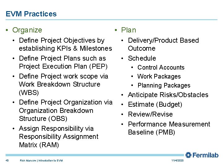 EVM Practices • Organize • Define Project Objectives by establishing KPIs & Milestones •