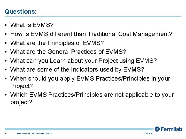 Questions: • • What is EVMS? How is EVMS different than Traditional Cost Management?