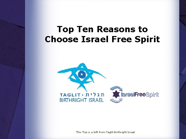 Top Ten Reasons to Choose Israel Free Spirit This Trip is a Gift from