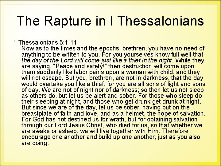 The Rapture in I Thessalonians 1 Thessalonians 5: 1 -11 Now as to the