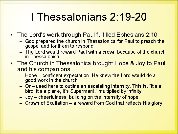 I Thessalonians 2: 19 -20 • The Lord’s work through Paul fulfilled Ephesians 2: