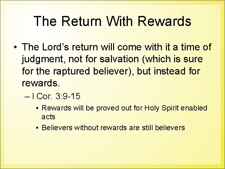 The Return With Rewards • The Lord’s return will come with it a time