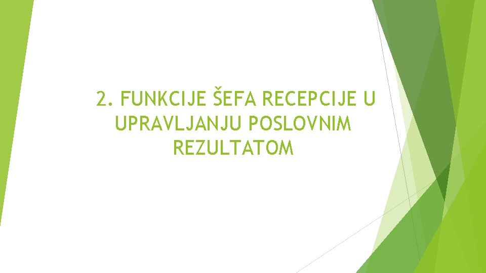 2. FUNKCIJE ŠEFA RECEPCIJE U UPRAVLJANJU POSLOVNIM REZULTATOM 