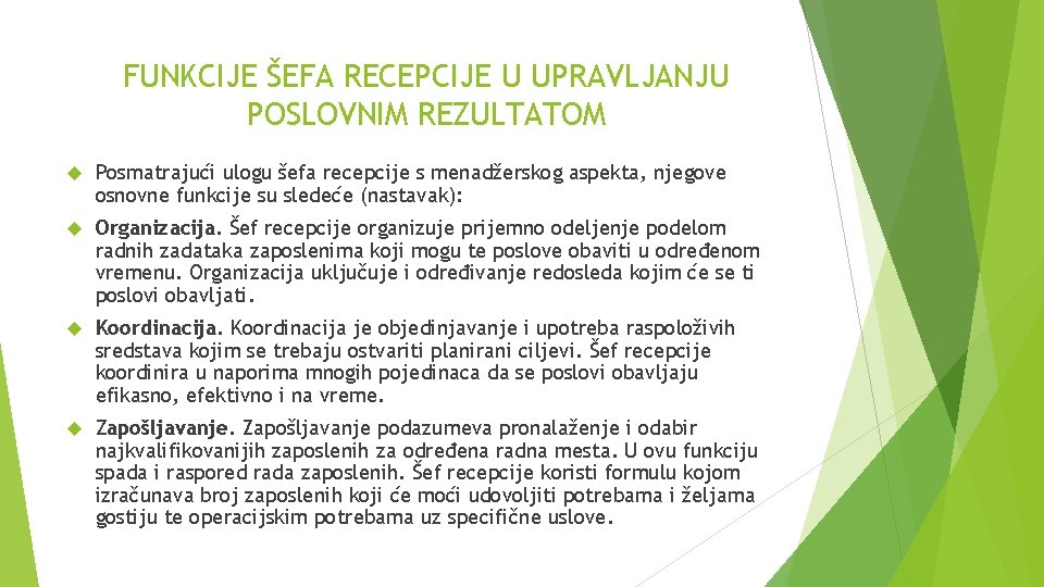 FUNKCIJE ŠEFA RECEPCIJE U UPRAVLJANJU POSLOVNIM REZULTATOM Posmatrajući ulogu šefa recepcije s menadžerskog aspekta,