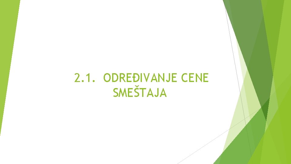 2. 1. ODREĐIVANJE CENE SMEŠTAJA 