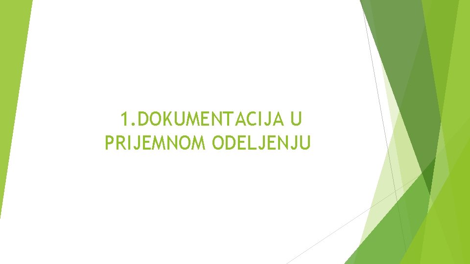 1. DOKUMENTACIJA U PRIJEMNOM ODELJENJU 