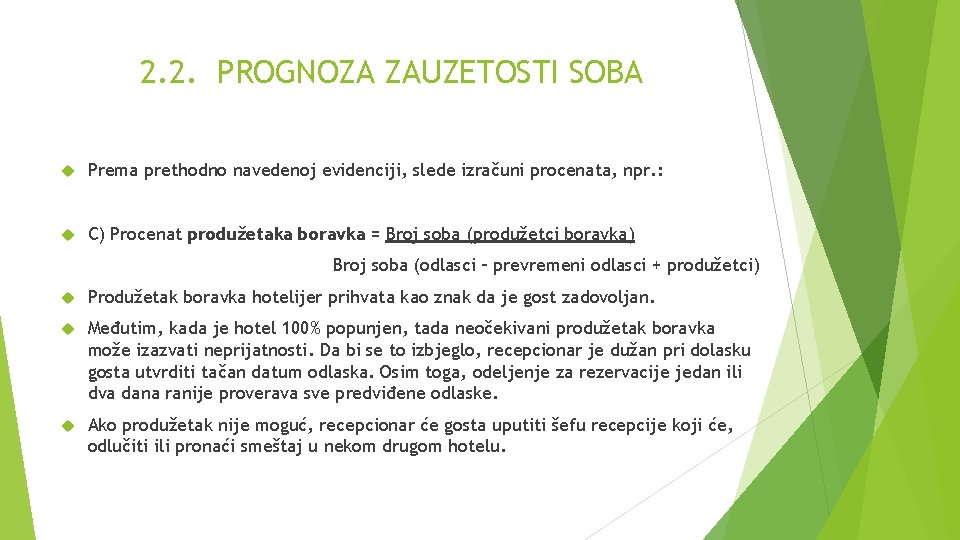 2. 2. PROGNOZA ZAUZETOSTI SOBA Prema prethodno navedenoj evidenciji, slede izračuni procenata, npr. :