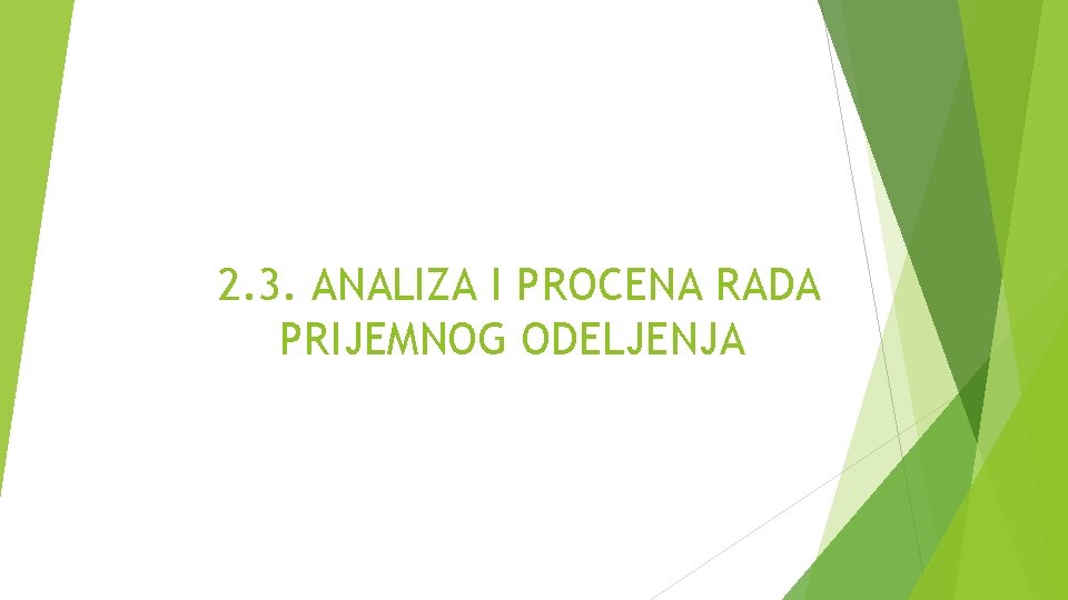 2. 3. ANALIZA I PROCENA RADA PRIJEMNOG ODELJENJA 