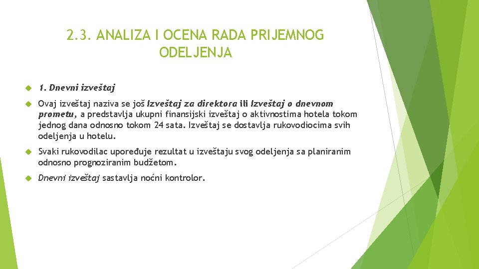 2. 3. ANALIZA I OCENA RADA PRIJEMNOG ODELJENJA 1. Dnevni izveštaj Ovaj izveštaj naziva