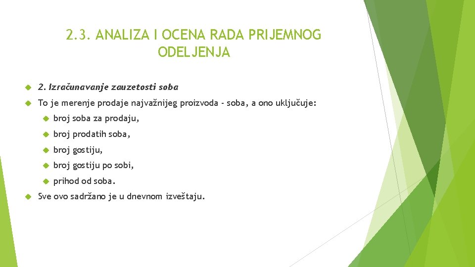 2. 3. ANALIZA I OCENA RADA PRIJEMNOG ODELJENJA 2. Izračunavanje zauzetosti soba To je