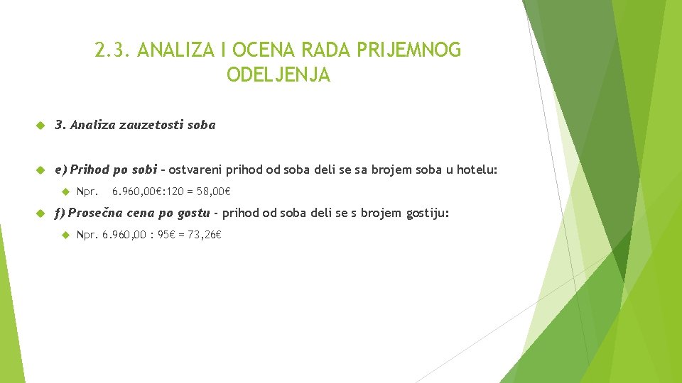 2. 3. ANALIZA I OCENA RADA PRIJEMNOG ODELJENJA 3. Analiza zauzetosti soba e) Prihod