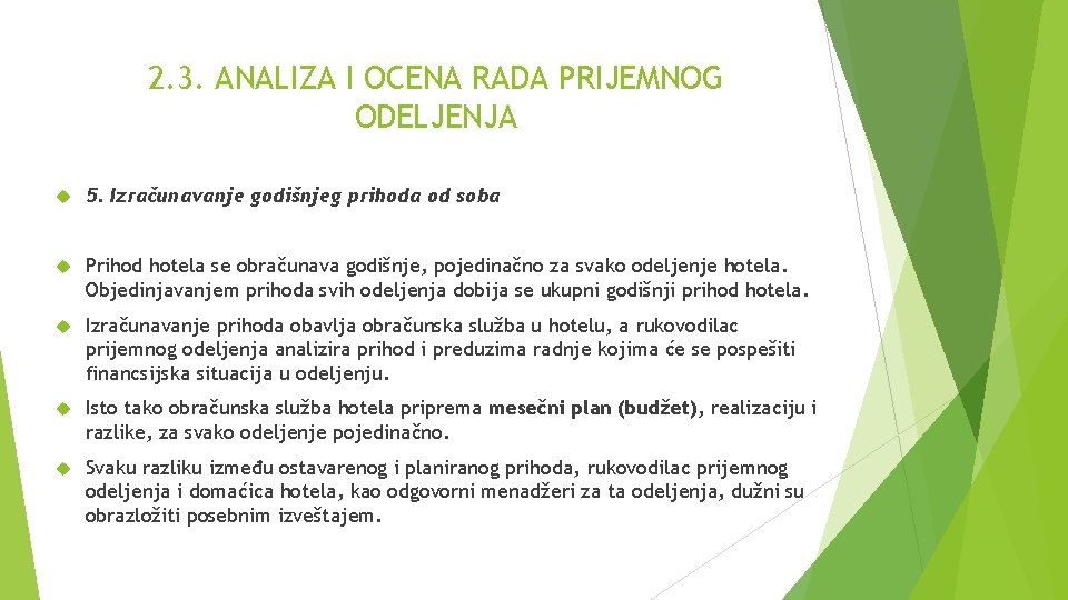 2. 3. ANALIZA I OCENA RADA PRIJEMNOG ODELJENJA 5. Izračunavanje godišnjeg prihoda od soba