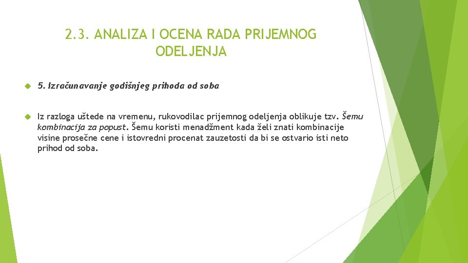 2. 3. ANALIZA I OCENA RADA PRIJEMNOG ODELJENJA 5. Izračunavanje godišnjeg prihoda od soba