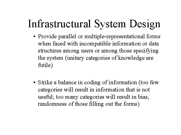 Infrastructural System Design • Provide parallel or multiple-representational forms when faced with incompatible information
