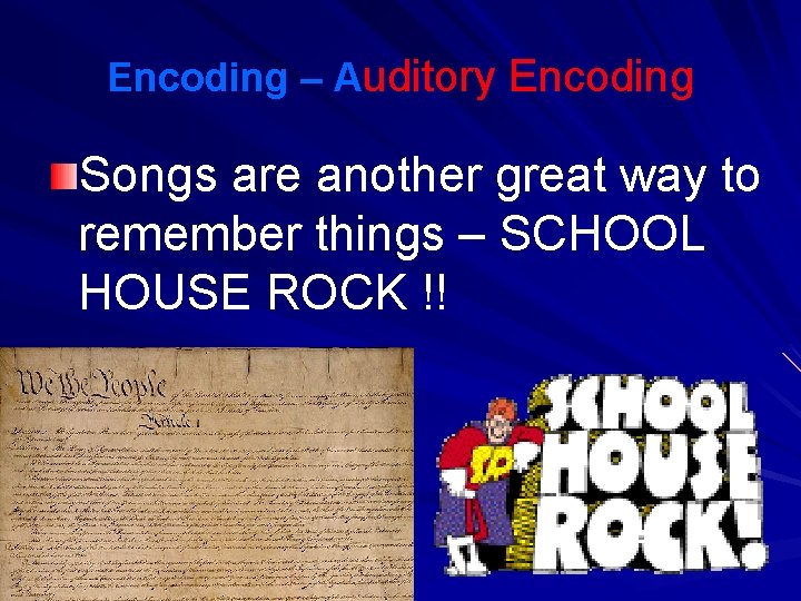 Encoding – Auditory Encoding Songs are another great way to remember things – SCHOOL Encoding – Auditory Encoding Songs are another great way to remember things – SCHOOL