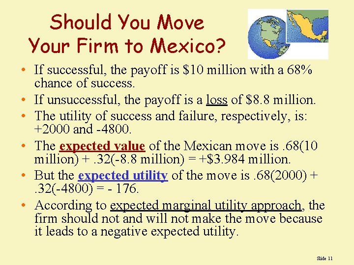Should You Move Your Firm to Mexico? • If successful, the payoff is $10 Should You Move Your Firm to Mexico? • If successful, the payoff is $10