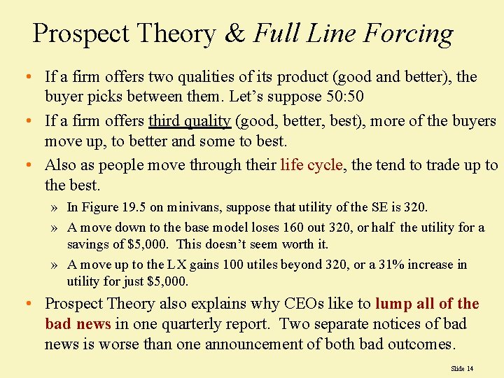 Prospect Theory & Full Line Forcing • If a firm offers two qualities of