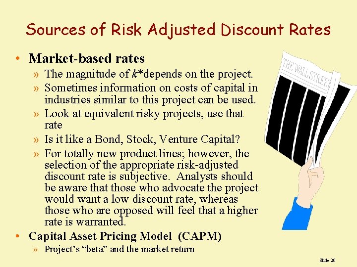 Sources of Risk Adjusted Discount Rates • Market-based rates » The magnitude of k*depends