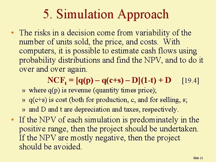 5. Simulation Approach • The risks in a decision come from variability of the 5. Simulation Approach • The risks in a decision come from variability of the