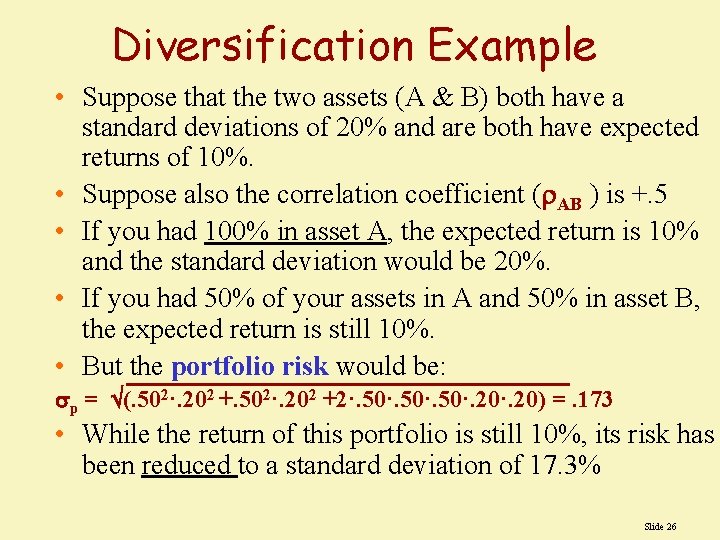 Diversification Example • Suppose that the two assets (A & B) both have a Diversification Example • Suppose that the two assets (A & B) both have a