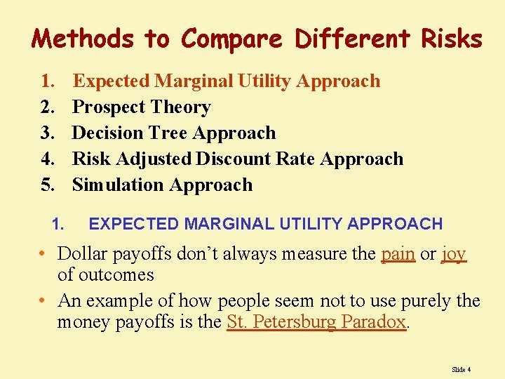 Methods to Compare Different Risks 1. 2. 3. 4. 5. 1. Expected Marginal Utility