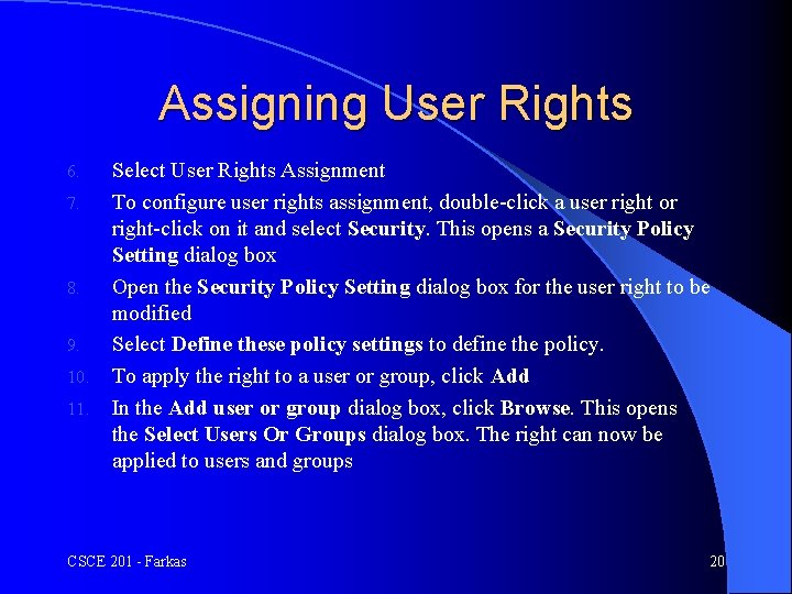 Assigning User Rights Select User Rights Assignment 7. To configure user rights assignment, double-click