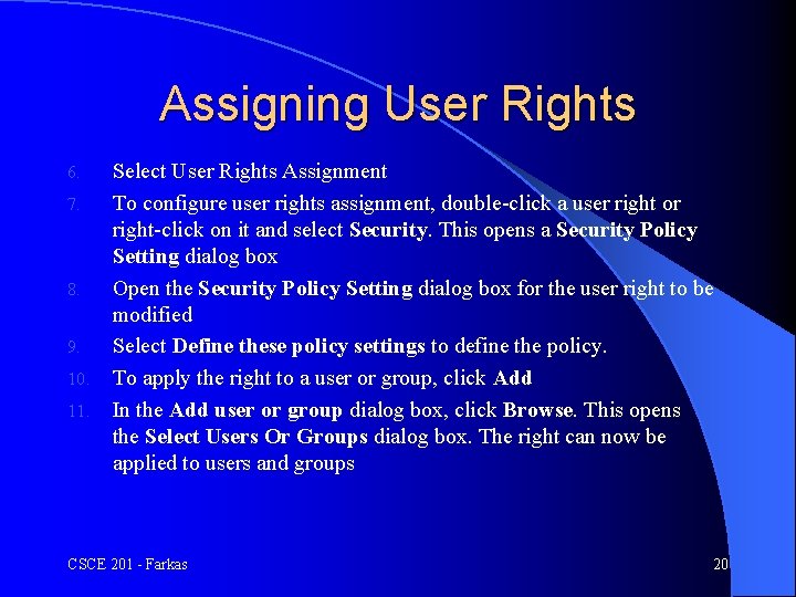 Assigning User Rights Select User Rights Assignment 7. To configure user rights assignment, double-click Assigning User Rights Select User Rights Assignment 7. To configure user rights assignment, double-click