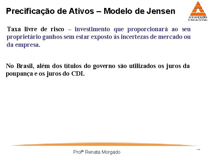 Precificação de Ativos – Modelo de Jensen Taxa livre de risco – investimento que