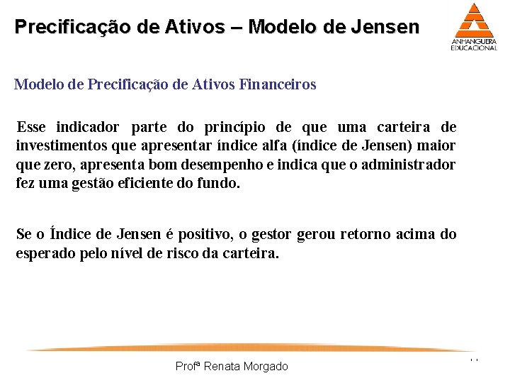 Precificação de Ativos – Modelo de Jensen Modelo de Precificação de Ativos Financeiros Esse