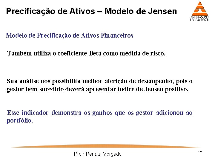 Precificação de Ativos – Modelo de Jensen Modelo de Precificação de Ativos Financeiros Também