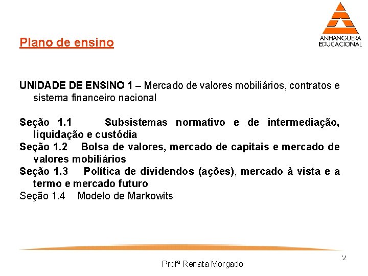 Plano de ensino UNIDADE DE ENSINO 1 – Mercado de valores mobiliários, contratos e