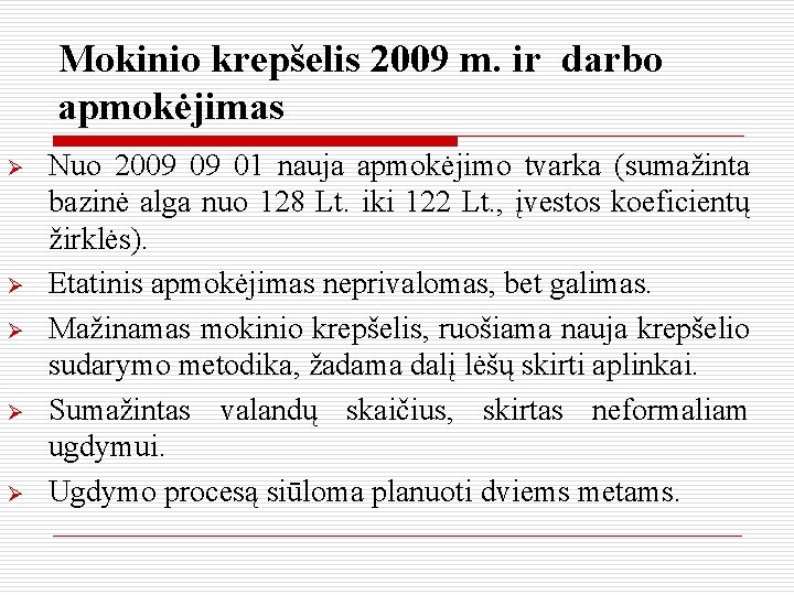 Mokinio krepšelis 2009 m. ir darbo apmokėjimas Ø Ø Ø Nuo 2009 09 01