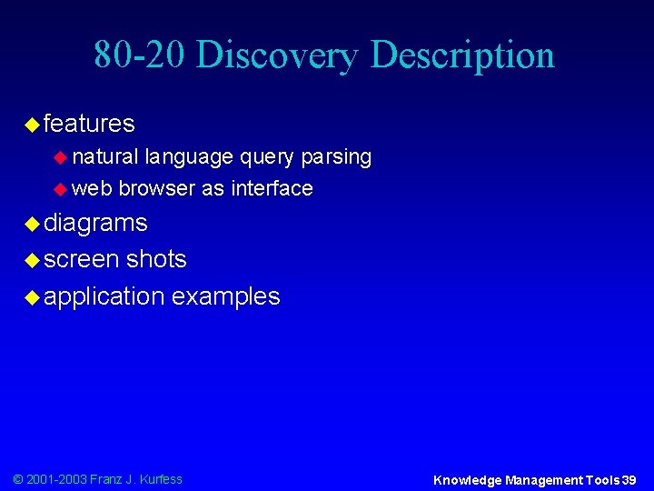 80 -20 Discovery Description u features u natural language query parsing u web browser