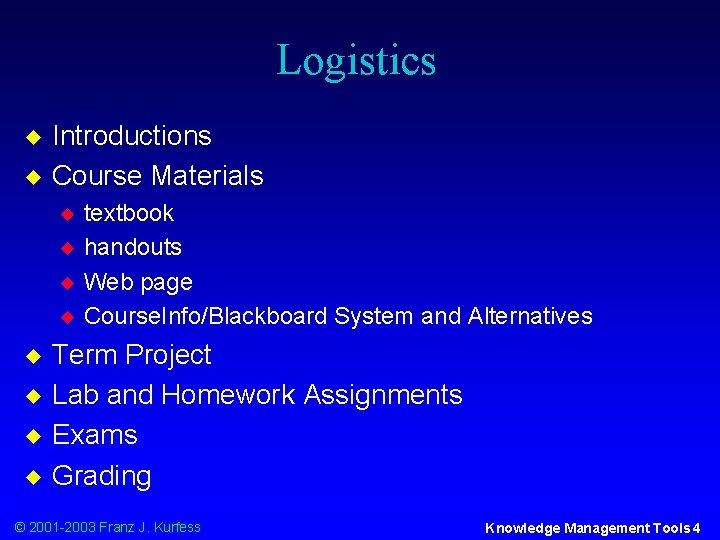 Logistics u u Introductions Course Materials u u u u textbook handouts Web page