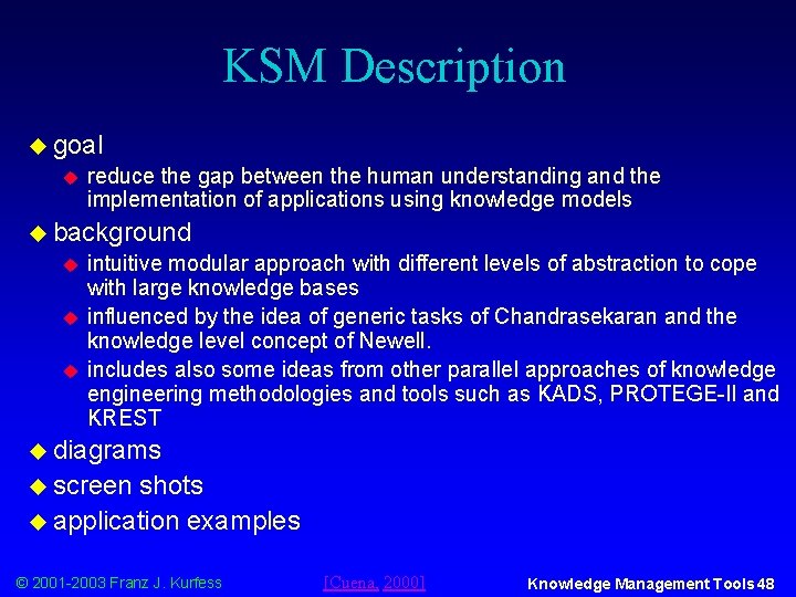 KSM Description u goal u reduce the gap between the human understanding and the