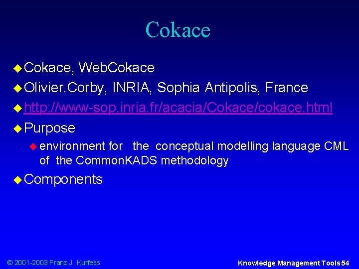 Cokace u Cokace, Web. Cokace u Olivier. Corby, INRIA, Sophia Antipolis, France u http: