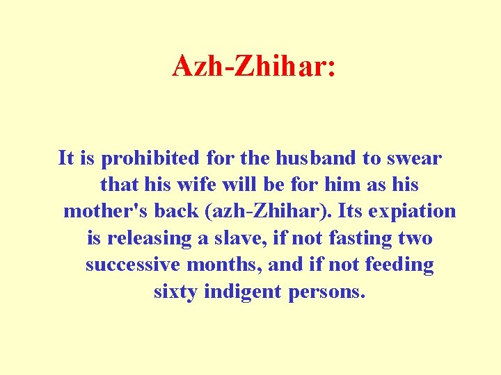  Azh-Zhihar: It is prohibited for the husband to swear that his wife will