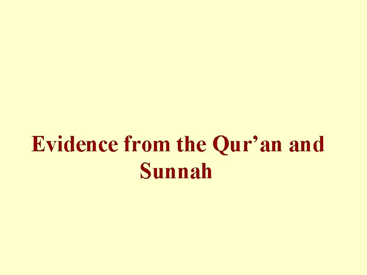 Evidence from the Qur’an and Sunnah 